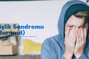 Tükenmişlik Sendromu (Burnout) Nedir?